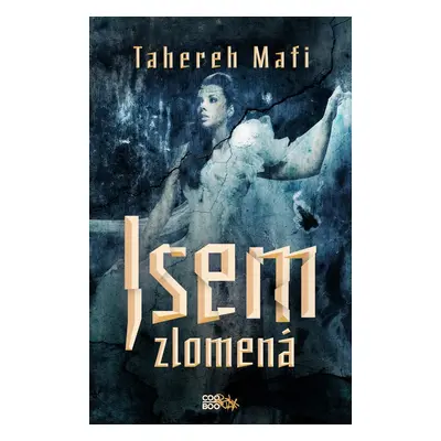 Jsem zlomená (Tahereh Mafi)