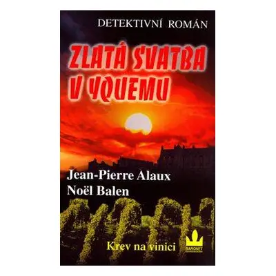 Zlatá svatba v Yquemu (Jean-Pierre Alaux,Noël Balen)