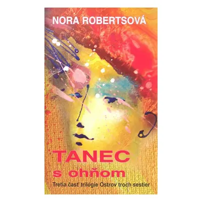 Tanec s ohňom (Nora Robertsová) (slovensky)