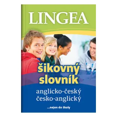 Anglicko-český, česko-anglický šikovný slovník …nejen do školy