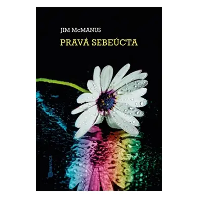 Pravá sebeúcta (Jim McManus)