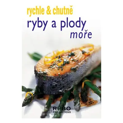 Ryby a plody moře - rychle & chutně (Linda Perina)