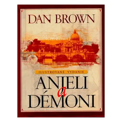 Anjeli a démoni, ilustrované vydanie (Dan Brown) (slovensky)