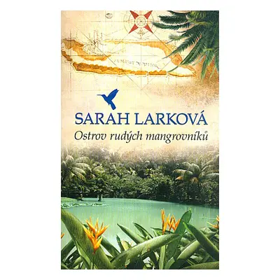 Ostrov rudých mangrovníků (Lark, Sarah,Hoangová, Dagmar)