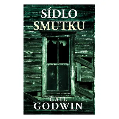 Sídlo smutku (Gail Godwin)