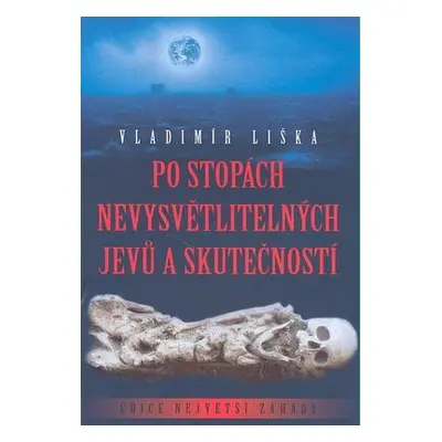 Po stopách nevysvětlitelných jevů a skutečností (Vladimír Liška)