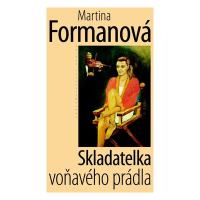 Skladatelka voňavého prádla (Martina Formanová)