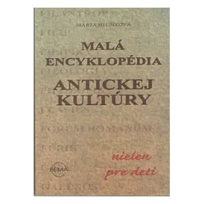 Malá encyklopédia antickej kultúry (Marta Hlušíková)