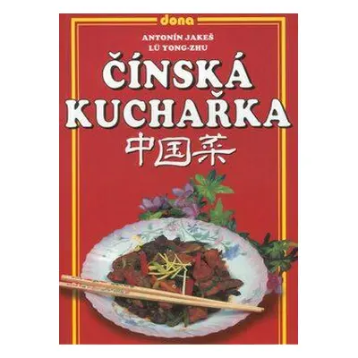 Čínská kuchařka (Antonín Jakeš,Lü Yong-zhu)