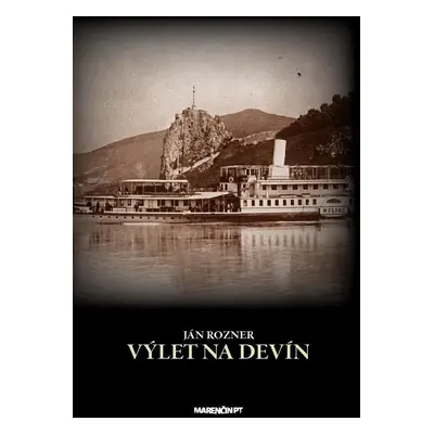 Výlet na Devín (Ján Rozner) (slovensky)