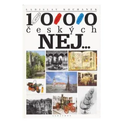 1000 českých nej- a ještě něco navíc (Ladislav Kochánek)