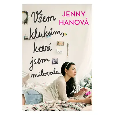 Všem klukům, které jsem milovala (Jenny Hanová)