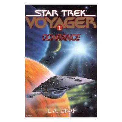 Star Trek: Voyager 1: Ochránce (L. A. Graf)