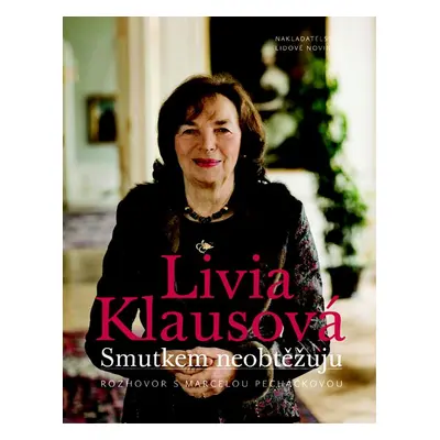 Livia Klausová - Smutkem neobtěžuju (Livia Klausová)