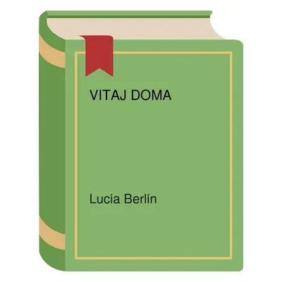 Vitaj doma (Lucia Berlin) (slovensky)