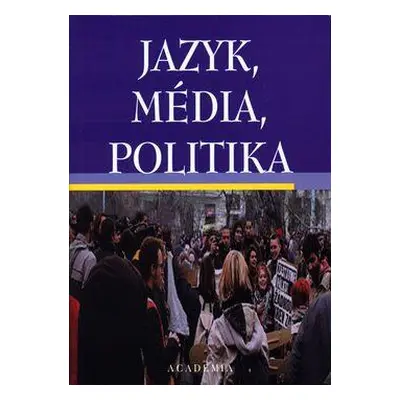 Jazyk, média, politika (Světla Čmejrková)