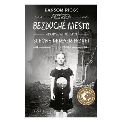 Bezduché mesto Neobyčajné deti slečny Peregrinovej (Ransom Riggs) (slovensky)