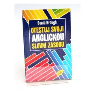 Otestuj svoji anglickou slovní zásobu (Sonia Brough)