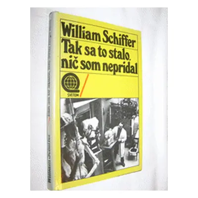 Tak sa to stalo, nič som nepridal (William Schiffer) (slovensky)