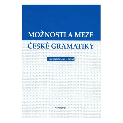 Možnosti a meze české gramatiky (František Štícha)