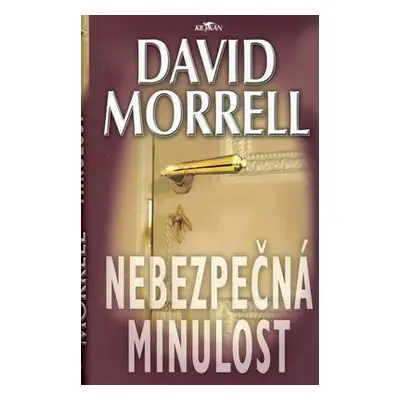 Nebezpečná minulost (David Morrell)