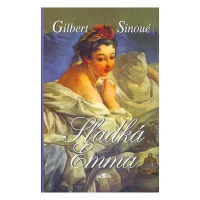 Sladká Emma (Gilbert Sinoué)