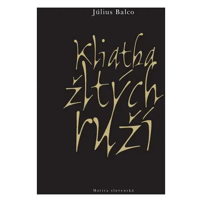 Kliatba žltých ruží (Július Balco) (slovensky)