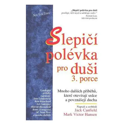 Slepičí polévka pro duši 3.porce (Jack Canfield)