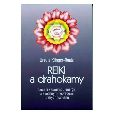 Reiki a drahokamy (Ursula Klinger-Raatz)