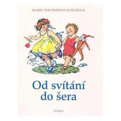 Od svítání do šera (Marie Fischerová-Kvěchová)