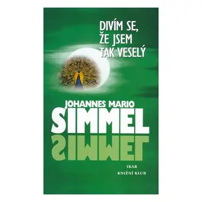 Divím se, že jsem tak veselý (Johannes Mario Simmel)