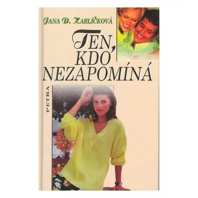 Ten, kdo nezapomíná PETRA (Jana Karlíčková)