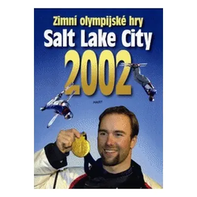 Zimní olympijské hry Salt Lake City 2002 (Karel Felt)