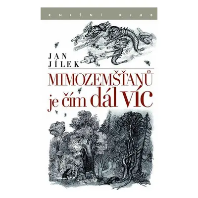 Mimozemšťanů je čím dál víc (Jan Jílek)