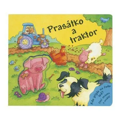 Prasátko a traktor (Jacqueline East)