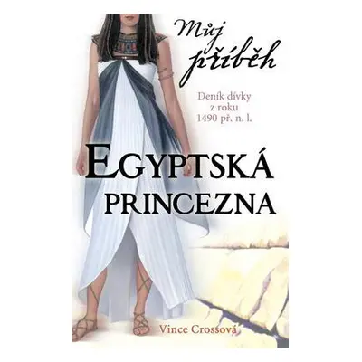 Můj příběh Egyptská princezna (Vince Cross)