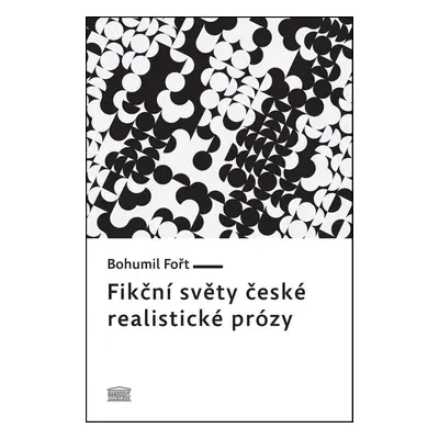 Fikční světy české realistické prózy (Bohumil Fořt)