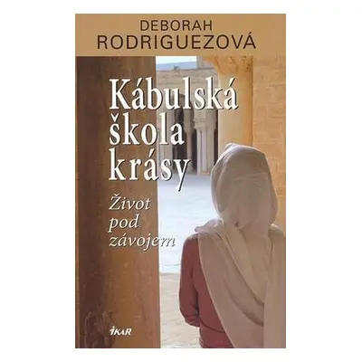 Kábulská škola krásy (Rodriguez Deborah)