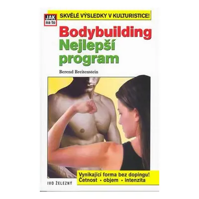 Bodybuilding Nejlepší program (Berend Breitenstein)