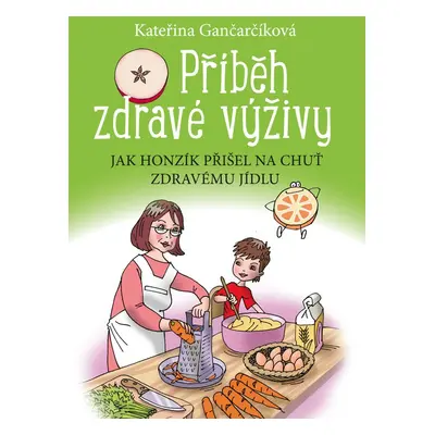 Příběh zdravé výživy (Kateřina Gančarčíková)