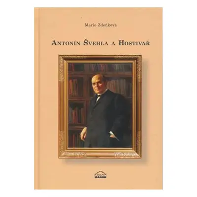 Antonín Švehla a Hostivař (Marie Zdeňková)