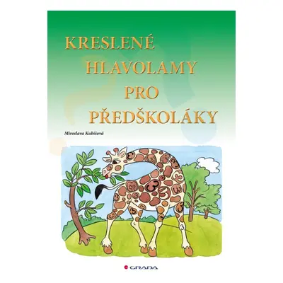 Kreslené hlavolamy pro předškoláky (Miroslava Kubišová)