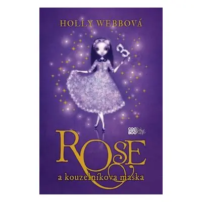 Rose a kouzelníkova maska (Holly Webb)