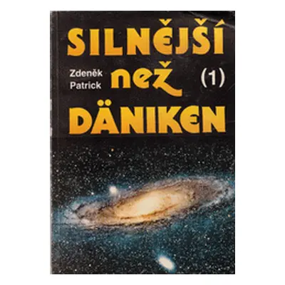 Silnější než Däniken (Zdeněk Patrick)