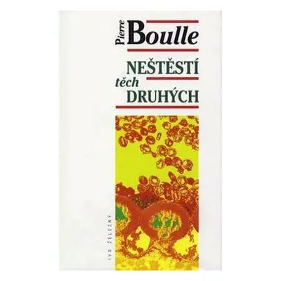 Neštěstí těch druhých (Pierre Boulle)