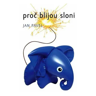 Proč blijou sloni (Jan Pavel)