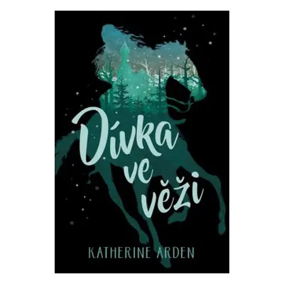 Dívka ve věži (Katherine Arden)