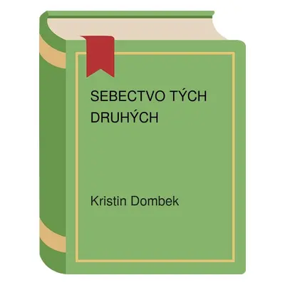 Sebectvo tých druhých (Kristin Dombek) (slovensky)