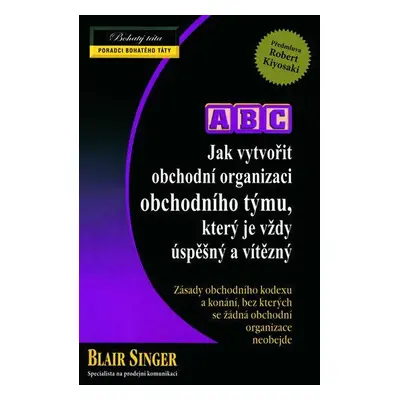 Jak vytvořit obchodní organizaci obchodního týmu, který je vždy úspěšný a vítězný (Blair Singer)