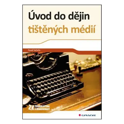 Úvod do dějin tištěných médií (Pavel Večeřa)